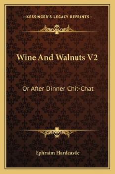 Paperback Wine and Walnuts V2: Or After Dinner Chit-Chat Book