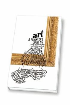 Hardcover A Hedonist's Guide to Art Book