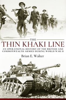 Hardcover The Thin Khaki Line: An Operational History of the British and Commonwealth Armies During World War II Book
