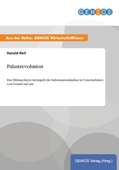 Paperback Palastrevolution: Das Mitmachnetz krempelt die Informationskultur in Unternehmen von Grund auf um [German] Book