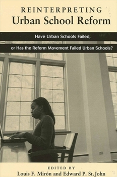 Paperback Reinterpreting Urban School Reform: Have Urban Schools Failed, or Has the Reform Movement Failed Urban Schools? Book