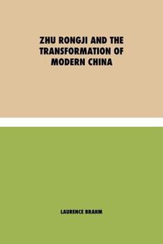 Paperback Zhu Rongji and the Transformation of Modern China Book