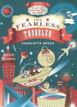 Spiral-bound Fearless Traveller: Tips to Get You There and Keep You Happy Book
