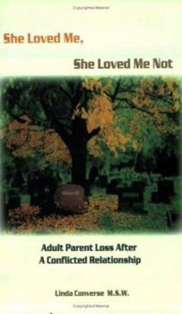 She Loved Me, She Loved Me Not: Adult Parent Loss After a Conflicted Relationship