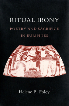 Paperback Ritual Irony: Poetry and Sacrifice in Euripides Book