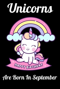 Paperback Unicorns Are Born In September: Happy Unicorn Birthday Book