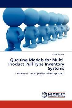 Paperback Queuing Models for Multi-Product Pull Type Inventory Systems Book