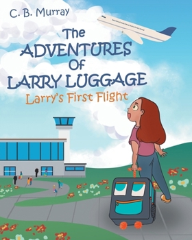 Paperback The Adventures of Larry Luggage: Larry's First Flight Book