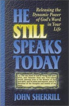 Paperback He Still Speaks Today: Releasing the Dynamic Power of God's Word in Your Life Book