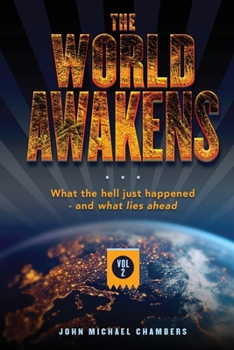 Paperback The World Awakens: What the Hell Just Happened-and What Lies Ahead (Volume Two) Book