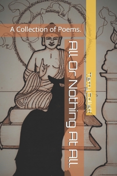 Paperback All Or Nothing At All.: A Collection of Poems. Book