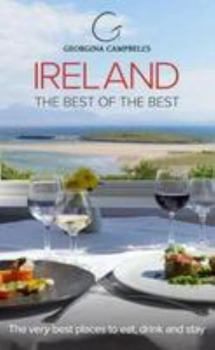 Paperback Georgina Campbell's Ireland the Best of the Best: The Very Best Places to Eat, Drink & Stay Book
