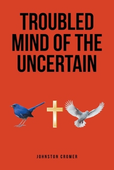 Paperback Troubled Mind of the Uncertain Book