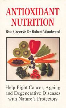 Paperback Antioxidant Nutrition: Nature's Protectors Against Aging, Cancer, and Degenerative Diseases Book