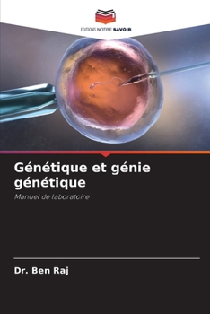 Génétique et génie génétique (French Edition)