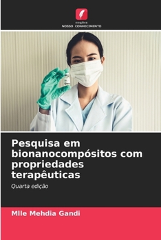 Pesquisa em bionanocompósitos com propriedades terapêuticas (Portuguese Edition)