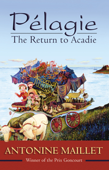 Paperback Pelagie: The Return to Acadie Book