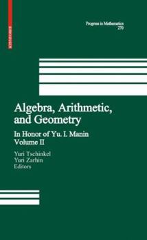 Hardcover Algebra, Arithmetic, and Geometry: Volume II: In Honor of Yu. I. Manin Book