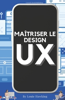 Paperback Maîtriser le Design UX: Explorer les Tendances Futures et Maîtriser le Processus [French] Book