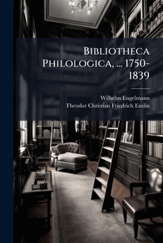 Paperback Bibliotheca Philologica, ... 1750-1839 Book