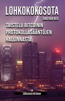 Paperback Lohkokokosota: Taistelu Bitcoinin protokollasääntöjen hallinnasta [Finnish] Book
