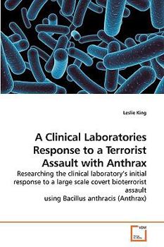 Paperback A Clinical Laboratories Response to a Terrorist Assault with Anthrax Book