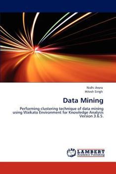 Data Mining: Performing clustering technique of data mining using Waikato Environment for Knowledge Analysis Version 3.6.5.