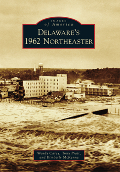 Delaware's 1962 Northeaster - Book  of the Images of America: Delaware