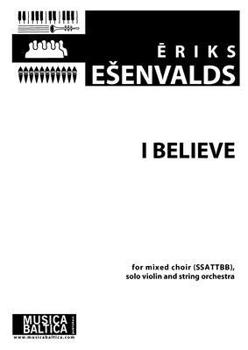 Paperback I Believe for Ssattbb Mixed Choir, Solo Violin and String Orchestra: Choral Octavo Book