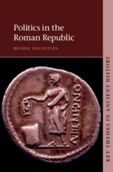 Politics in the Roman Republic - Book  of the Key Themes in Ancient History