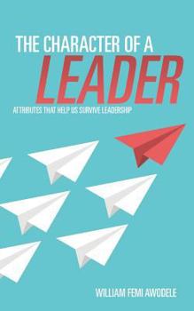 Paperback The Character of a Leader Book