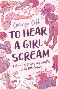 Paperback To Hear a Girl Scream: A Memoir of Dreams and Insights in the 21st Century Book