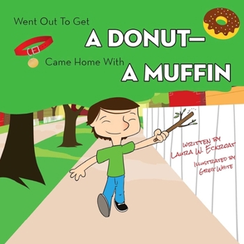 Paperback Went Out to Get a Donut-Came Home With a Muffin Book