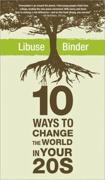 Paperback Ten Ways to Change the World in Your Twenties Book