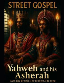 Paperback Street Gospel: Yahweh And His Ashera Book