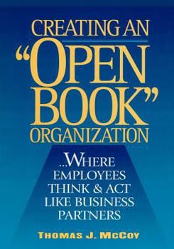 Paperback Creating an Open-Book Organization: ...Where Employees Think & Act Like Business Partners Book