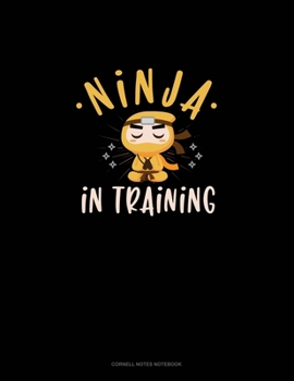 Ninja In Training: Cornell Notes Notebook