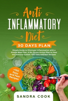 Paperback Anti Inflammatory Diet 30 Days Plan: Simple Guide to Eliminate Inflammation with a Simple Meal Plan. A No-Stress Action Plan to Heal the Immune System Book