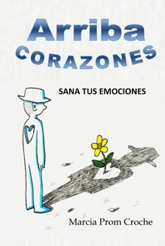 Paperback ¡Arriba Corazones!: Sana tus Emociones [Spanish] Book