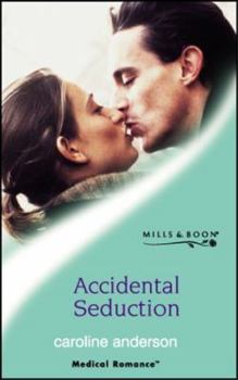 Accidental Seduction - Book #24 of the Audley Memorial Hospital