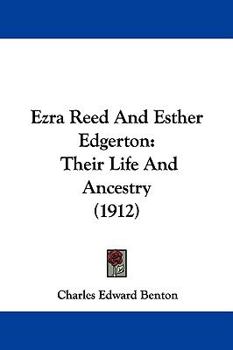 Ezra Reed And Esther Edgerton: Their Life And Ancestry (1912)