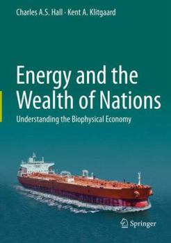 Hardcover Energy and the Wealth of Nations: Understanding the Biophysical Economy Book