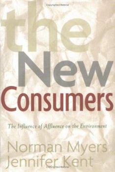 Hardcover The New Consumers: The Influence of Affluence on the Environment Book