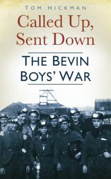 Paperback Called Up, Sent Down: The Bevin Boys' War Book