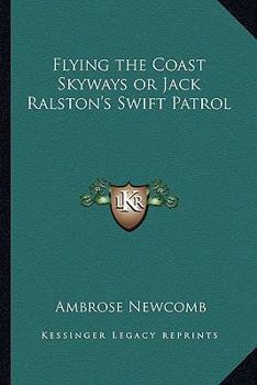Flying the Coast Skyways or Jack Ralston's Swift Patrol