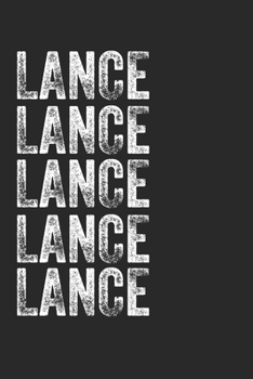 Name LANCE Journal Customized Gift For LANCE A beautiful personalized: Lined Notebook / Journal Gift, Notebook for LANCE,120 Pages, 6 x 9 inches , ... Notebook,Customized Journal, The Diary o