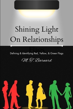 Paperback Shining Light On Relationship Flags: Defining & Identifying Red, Yellow and Green Flags [Large Print] Book