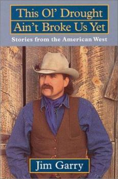 Paperback This Ol' Drought Ain't Broke Us Yet: Stories from the American West Book
