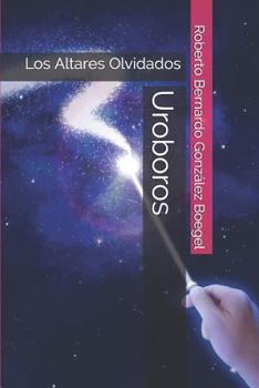 Paperback Uroboros: Los Altares Olvidados [Spanish] Book