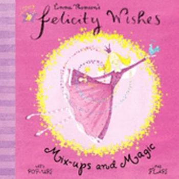 Hardcover Felicity Wishes : Mix Ups and Magic Book